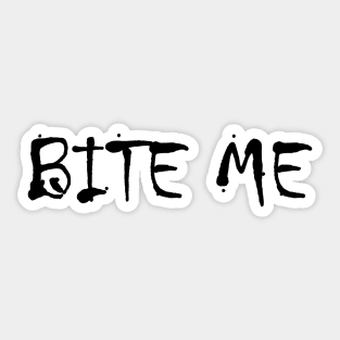 Bite Me | Vampire Quote | Goth | Gothic | Emo Sticker